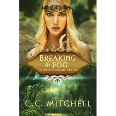 Breaking the Fog: The Essence Chronicles Book One