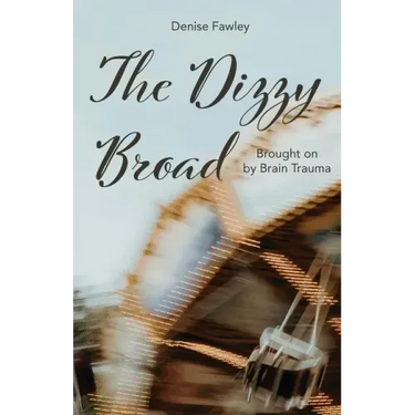 The Dizzy Broad: Brought on by Brain Trauma