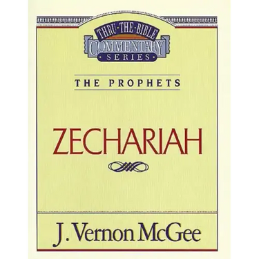 Thru the Bible Vol. 32: The Prophets (Zechariah)