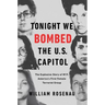 Tonight We Bombed the U.S. Capitol: The Explosive Story of M19, America's First Female Terrorist Group