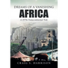 Dreams of a Vanishing Africa: A 1970s Transcontinental Trek