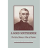 A Good Southerner: The Life of Henry a Wise of Virginia