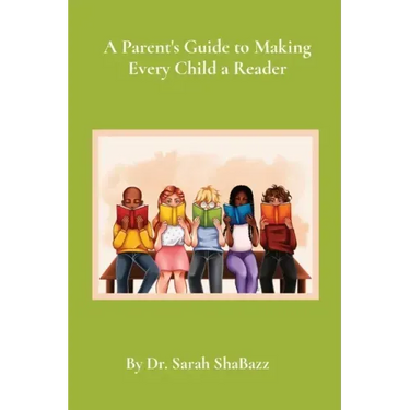 A Parent's Guide to Making Every Child a Reader: Strategies for helping struggling readers over third grade