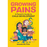 Growing Pains: A Parent's Guide to Child Development