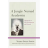 A Jungle Named Academia: Approaches to Self-Development and Growth