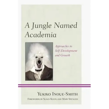 A Jungle Named Academia: Approaches to Self-Development and Growth