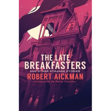 The Late Breakfasters and Other Strange Stories