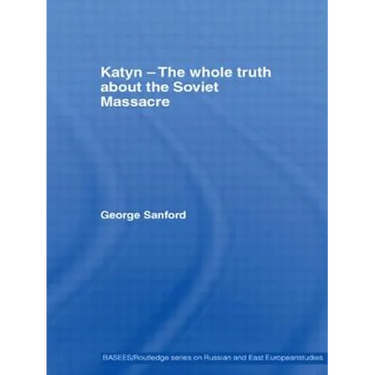 Katyn and the Soviet Massacre of 1940: Truth, Justice and Memory