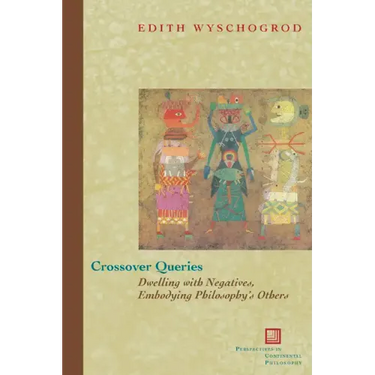 Crossover Queries: Dwelling with Negatives, Embodying Philosophy's Others