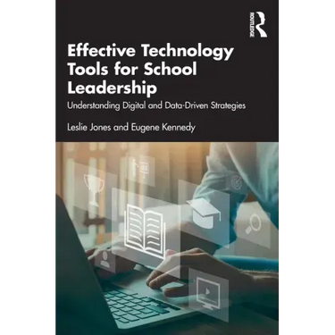 Effective Technology Tools for School Leadership: Understanding Digital and Data-Driven Strategies
