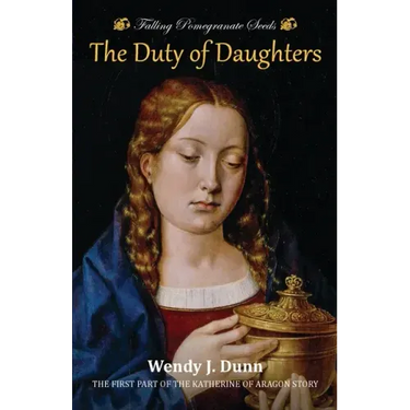 Falling Pomegranate Seeds: The Duty of Daughters: Katherine of Aragon Story, Book 1