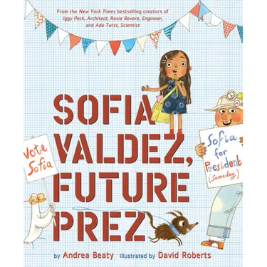 Sofia Valdez, Future Prez: A Picture Book