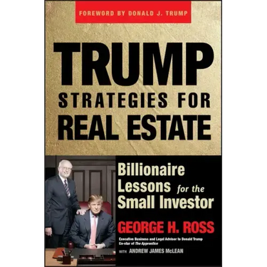 Trump Strategies for Real Estate: Billionaire Lessons for the Small Investor
