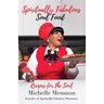 Spiritually Fabulous Soul Food: Recipes For The Soul