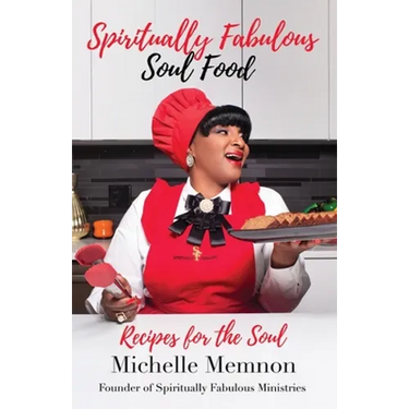 Spiritually Fabulous Soul Food: Recipes For The Soul