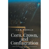 Corn, Crown, and Conflagration: A Memoir of an Invasion on Indigenous Soil and a Reminder that One Reaps What One Sows