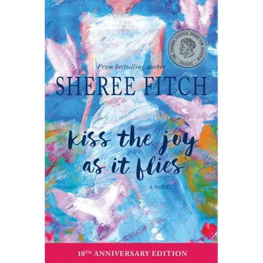 Kiss the Joy as it Flies
