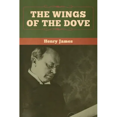 The Wings of the Dove (Volumes I and II)
