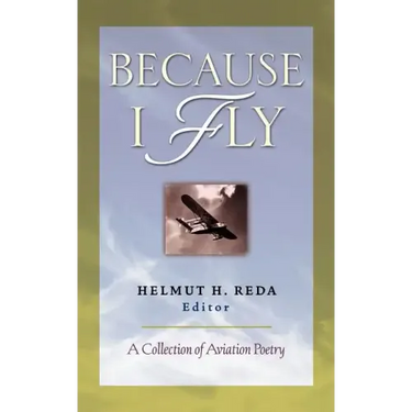 Because I Fly: A Collection of Aviation Poetry