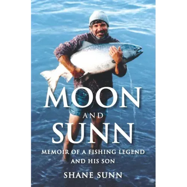 Moon and Sunn: Memoir of a Fishing Legend and his Son