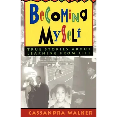Becoming Myself: True stories about learning from life
