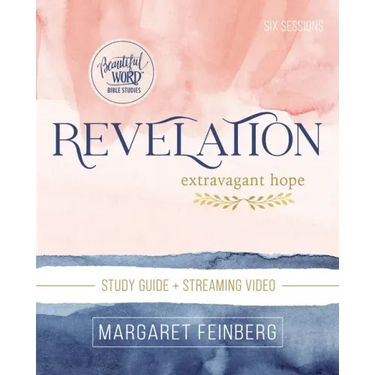 Revelation Bible Study Guide Plus Streaming Video: Extravagant Hope