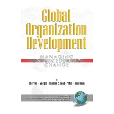 Global Organization Development: Managing Unprecedented Change