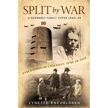 SPLIT by WAR: A Guernsey Family Copes, 1940-45