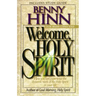Welcome, Holy Spirit: How You Can Experience the Dynamic Work of the Holy Spirit in Your Life.