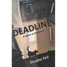 Deadline: A Novel of Suspense