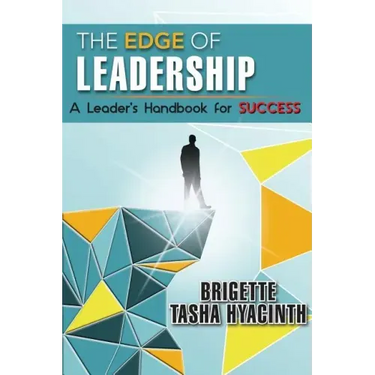 The Edge of Leadership: A Leader's Handbook for Success