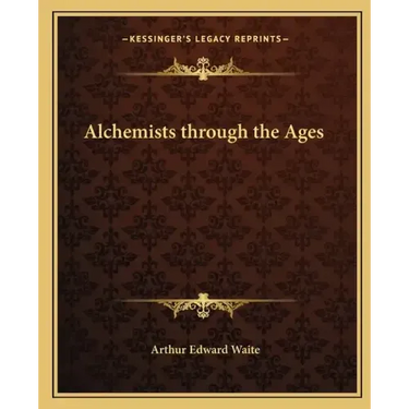 Alchemists Through the Ages