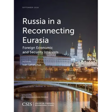 Russia in a Reconnecting Eurasia: Foreign Economic and Security Interests