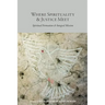 Where Spirituality & Justice Meet: Spiritual Formation & Integral Mission