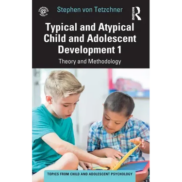 Typical and Atypical Child and Adolescent Development 1 Theory and Methodology