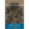 Bronx Primitive: Portraits in a Childhood