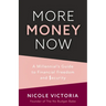 More Money Now: A Millennial's Guide to Financial Freedom and Security (Budgeting Book)