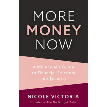 More Money Now: A Millennial's Guide to Financial Freedom and Security (Budgeting Book)