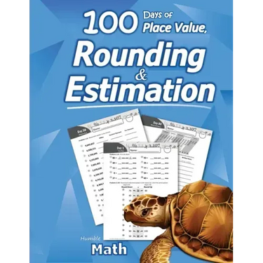Humble Math - 100 Days of Place Value, Rounding & Estimation