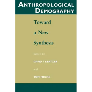 Anthropological Demography: Toward a New Synthesis