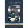Talks by Harry: Talks Given by Dr. Harry L. Kenmore About Meher Baba's Life and His Teachings