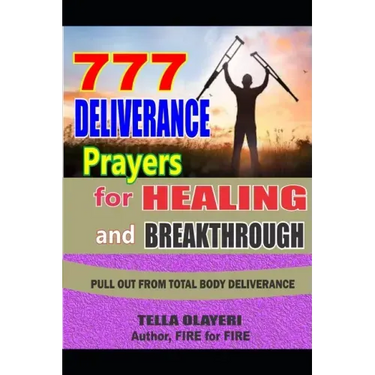 777 Deliverance Prayers for Healing and Breakthrough