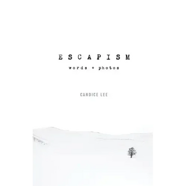 Escapism: Words + Photos