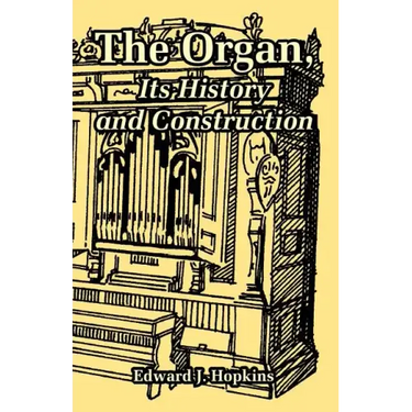 The Organ, Its History and Construction
