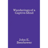 Wanderings of a Captive Mind