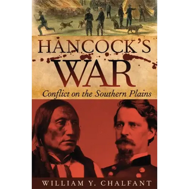 Hancock's War: Conflict on the Southern Plains Volume 28