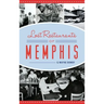 Lost Restaurants of Memphis