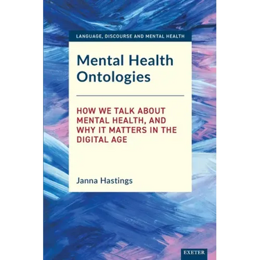 Mental Health Ontologies: How We Talk About Mental Health, and Why it Matters in the Digital Age