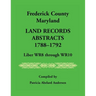 Frederick County, Maryland Land Records Abstracts, 1788-1792, Liber WR8 Through WR10
