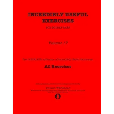 Incredibly Useful Exercises for Double Bass: Volume 17 - All Exercises